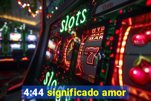 4:44 significado amor